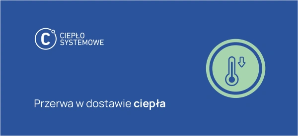 Przerwa w dostawie ciepła Przerwa w dostawie ciepła
